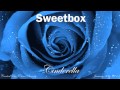 Sweetbox - Cinderella