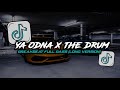 DJ YA ODNA X THE DRUM  BREAKBEAT FULL BASS (LONG VERSION) 🔊🥵