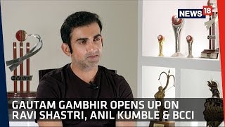 Gautam Gambhir Opens Up On Ravi Shastri, Anil Kumble \u0026 BCCI