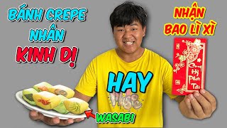 Thử Thách Ăn Bánh Crepe Nhân Kinh Dị hay Nhận Bao Lì Xì