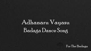 Adhanaru Vayasu | Badaga Dance Songs | For The Badaga