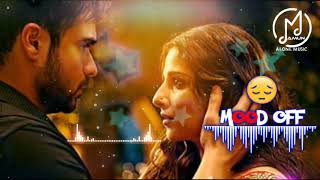 Best Mood OFF Song😭 || Sad Song💔 || Chillout Mashup💔💔Heart Touching l| Use Headphone ||