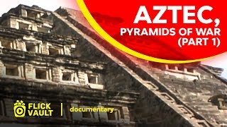 Aztec, Pyramids of War (Part 1) | Full HD Movies For Free | Flick Vault