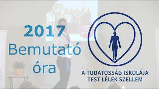 2017 Bemutató óra A Tudatosság Iskolája