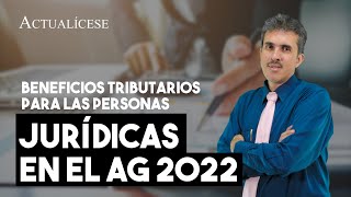 Beneficios tributarios para personas jurídicas en la vigencia 2022