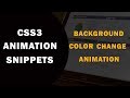 CSS3 Background Color Change Animation | CSS3 Animation Snippets | Tutorial for Beginners