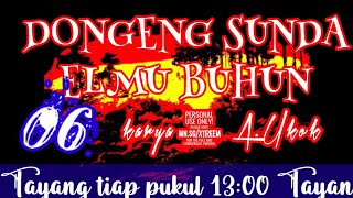 Dongeng Sunda ELMU BUHUN part-06