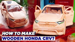 How to make a wooden Honda CRV 2020 car? | Woodworking car
