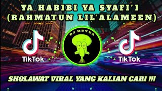 DJ YA HABIBI YA SYAFI'I || RAHMATUN LIL'ALAMEEN‼️SHOLAWAT VIRAL YANG KALIAN CARI❗