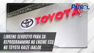 Libreng serbisyo para sa reprogramming ng engine ECU ng Toyota Raize iaalok | TV Patrol