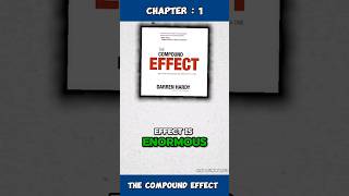 Chapter : 1 - The Compound Effect - Darren Hardy