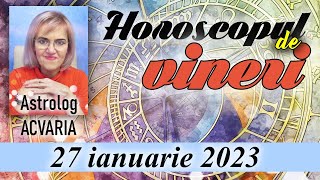 ⭐HOROSCOPUL DE VINERI 27 IANUARIE 2023 cu astrolog Acvaria
