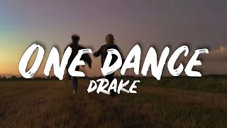 Drake - One Dance (Lyrics) "Baby i like your style"