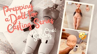 Prepping a Doll for Casting: Sanding 🧀 🐁