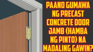 PAANO GUMAWA NG PRECAST CONCRETE DOOR JAMB/CONCRETE HAMBA?|COMPLETE TUTORIAL