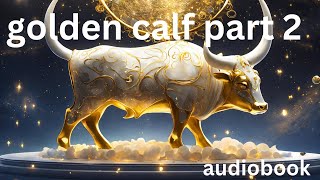 golden calf part 2 | golden calf audiobook | bookishears