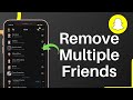 Remove Multiple Snapchat Friends at Once !