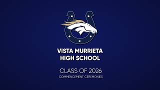 Vista Murrieta High School - Commencement Ceremonies - Class of 2026