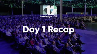 Day 1 Recap | Knowledge 2019