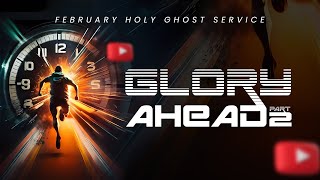 RCCG 2025 FEBRUARY HOLY GHOST SERVICE || GLORY AHEAD 2