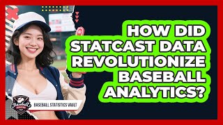 How Did Statcast Data Revolutionize Baseball Analytics? - Baseball Statistics Vault