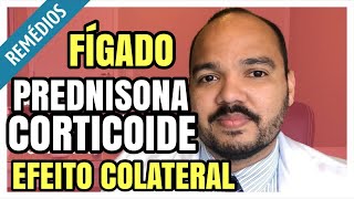 PREDNISONA: PODE ATACAR O FÍGADO? (EFEITOS COLATERAIS)