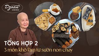 Tổng hợp #2 | 3 món khô làm từ sườn non chay: Vào bếp làm món ngon nhâm nhi giòn tan ngày mưa