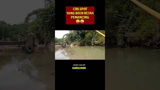 Ciri-ciri spot mancing di sungai liar yang biasa di gemari pemancing ikan nila