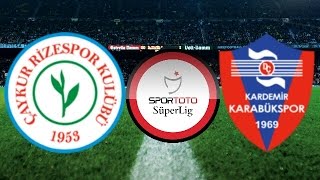 Ç.Rizespor-K.Karabükspor 19.hafta(pes2017)