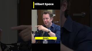 Hilbert space explained by Sean carroll on lex podcast