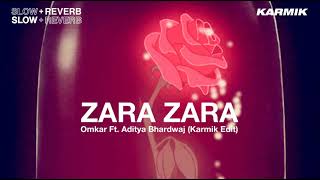 Zara Zara [Slowed + Reverb] Male version | Omkar Ft. Aditya Bhardwaj