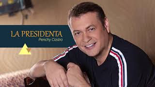 Penchy Castro -  La Presidenta l Official Audio