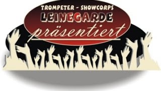 Leinegarde präsentiert - 2010 Trompeter-Showcorps Leinegarde Neustadt - \