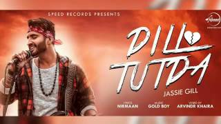 l Dil Tutda l New Punjabi Latest Song 2017 l Jassi Gill l