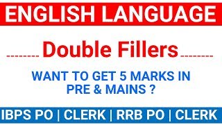 English : Double fillers Get 5 Marks easily for IBPS PO | CLERK, RRB PO | CLERK