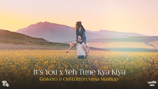 Its You x Yeh Tune Kya Kiya ~ @Gravero & OyeEditorrAnna Mashup |  Full Version