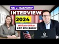 US Citizenship Test 2024 - N400 Naturalization - US Citizenship Interview   Can she pass?