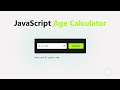How To Build an Age Calculator Using JavaScript | JavaScript tutorial