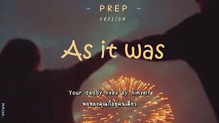 As it was - PREP (version) original by Harry Style | Thaisub • แปลไทย |