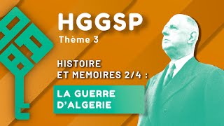 Les mémoires de la Guerre d'Algérie - HGGSP - Histoire et Mémoires 2/4  - Thème 3 Terminale