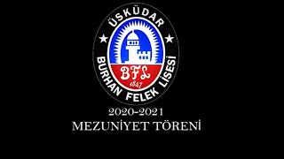 BURHAN FELEK ANADOLU LİSESİ 2021 MEZUNİYET TÖRENİ