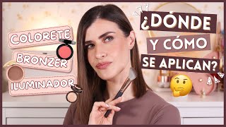 CÓMO APLICAR COLORETE, BRONZER E ILUMINADOR | Tutorial PASO A PASO con tips, productos y brochas