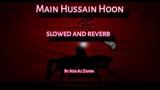 Main Hussain Hoon | Nadeem Sarwar | slowed and reverb