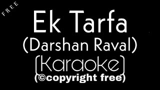 Ek Tarfa Karaoke | Darshan Raval | Karaoke Factory | Anil Maharana