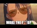 Wake the f*ck up, Senpai (Meme) | Don't Toy With Me, Miss Nagatoro