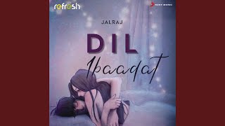 Download Mp3 Dil Ibaadat (Refresh)