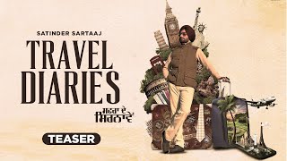 Travel Diaries (Teaser) | Satinder Sartaaj | Latest Punjabi Songs 2023 | New Punjabi Songs 2023