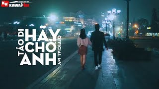 HÃY CHỜ ANH - TÁO DI | OFFICIAL MV