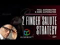 ALGOBOX | 2 Finger Salute Strategy Details | Semi & Fully Automated Trading