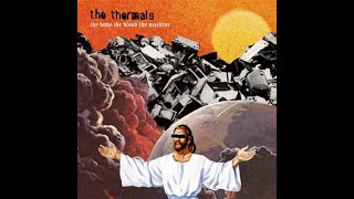 The Thermals — Here's Your Future (2:26')